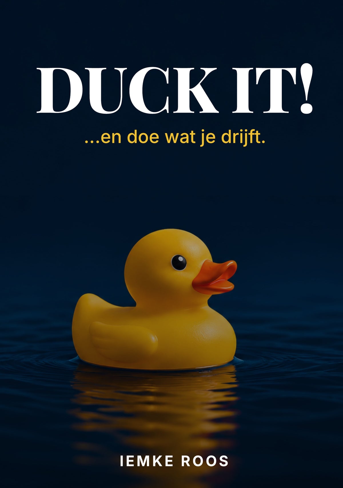 DUCK IT! ...en doe wat je drijft - E-boek