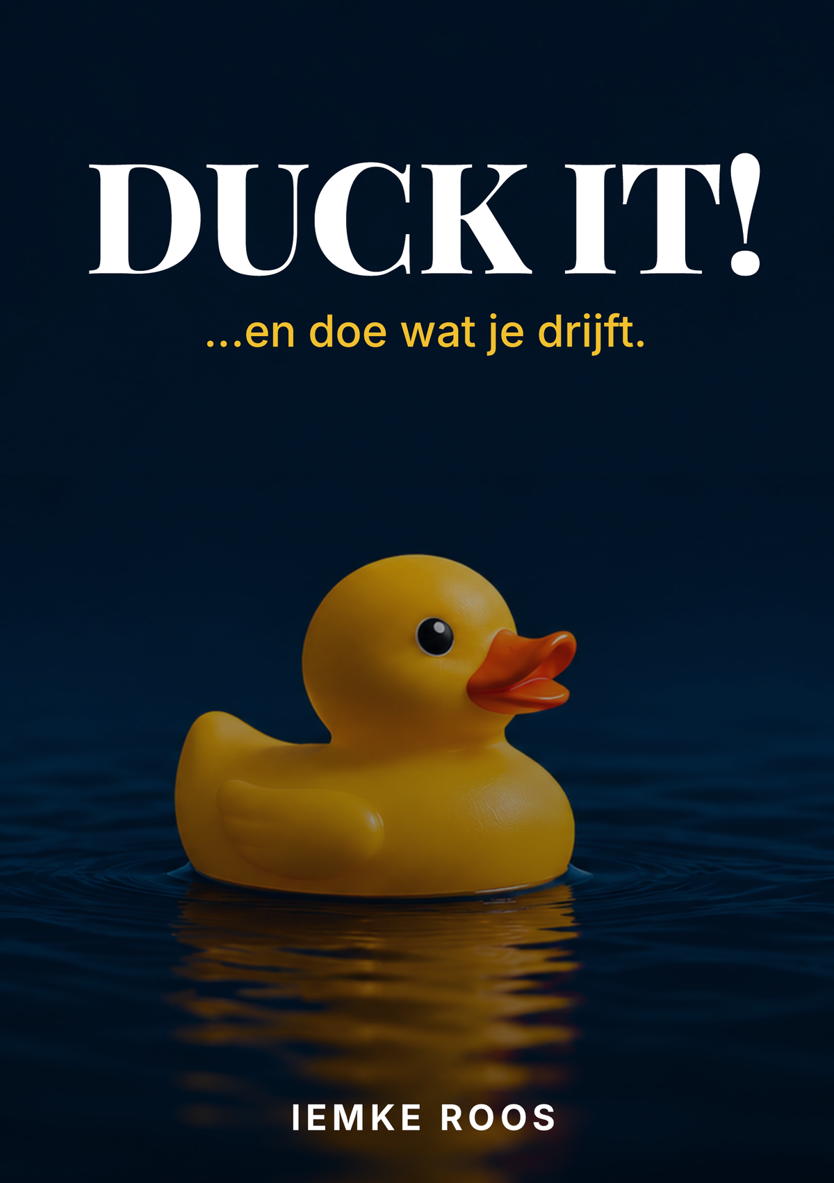 DUCK IT! ...en doe wat je drijft - Paperback